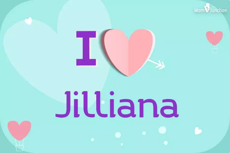 I Love Jilliana Wallpaper