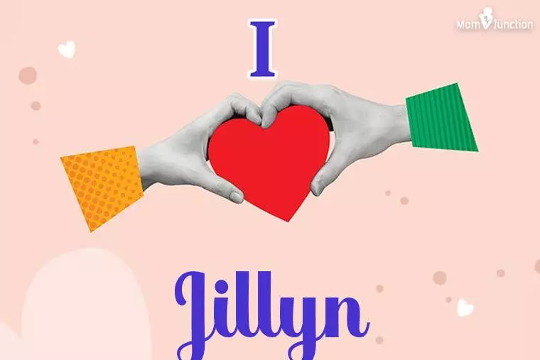 I Love Jillyn Wallpaper