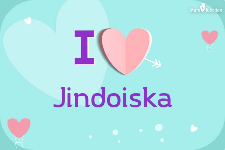 I Love Jindoiska Wallpaper