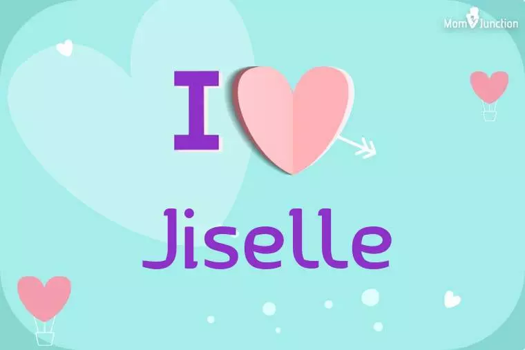 I Love Jiselle Wallpaper