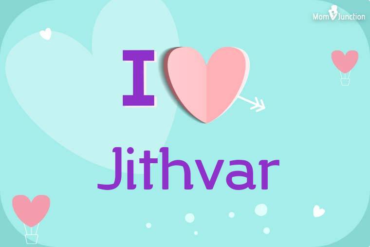 I Love Jithvar Wallpaper