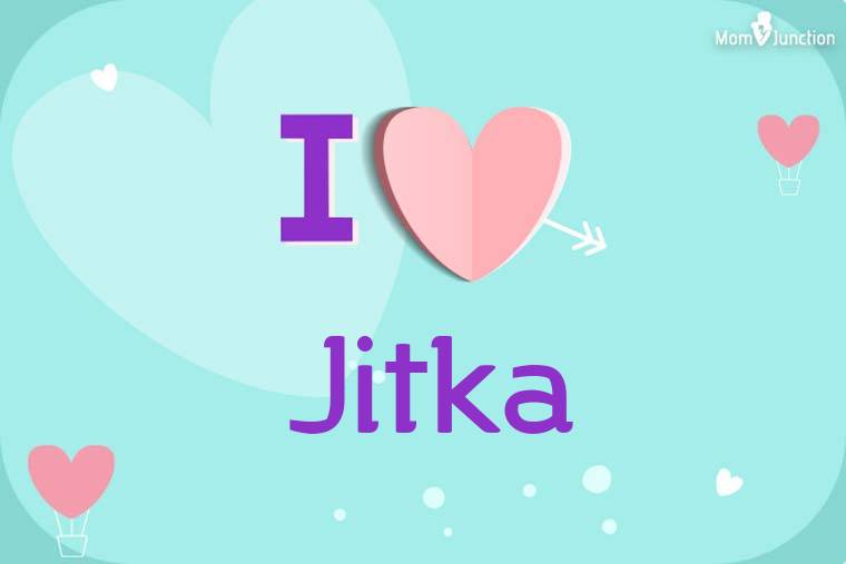 I Love Jitka Wallpaper