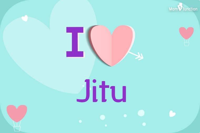 I Love Jitu Wallpaper
