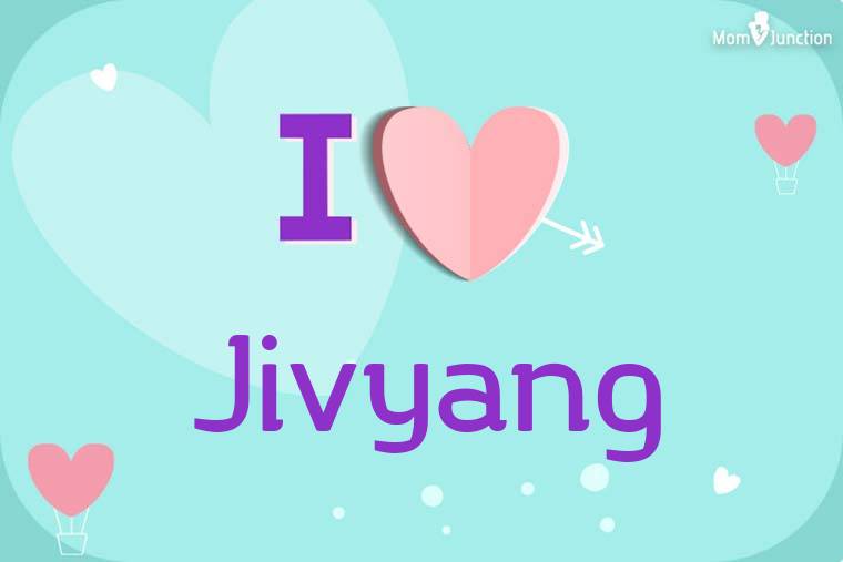 I Love Jivyang Wallpaper