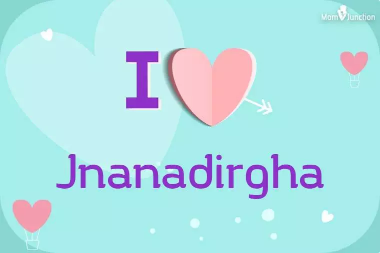 I Love Jnanadirgha Wallpaper