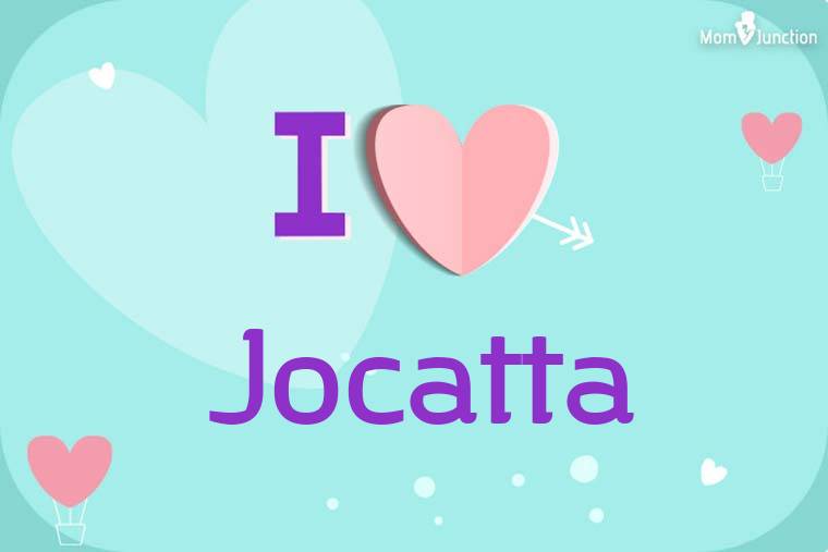 I Love Jocatta Wallpaper