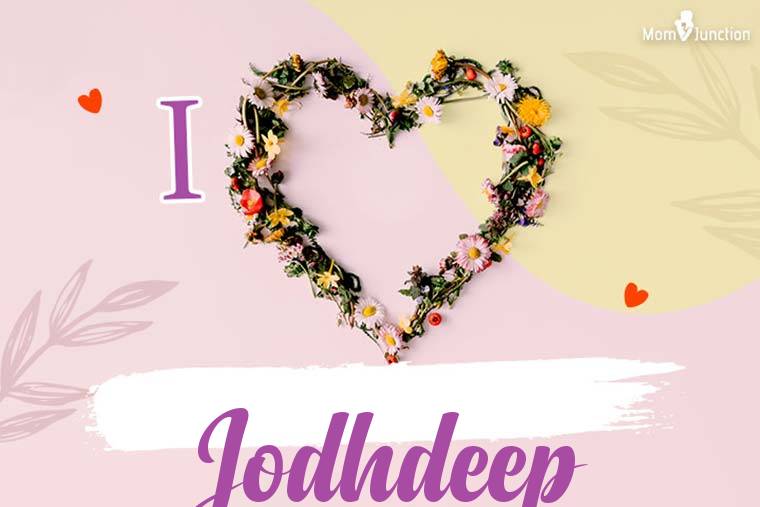 I Love Jodhdeep Wallpaper