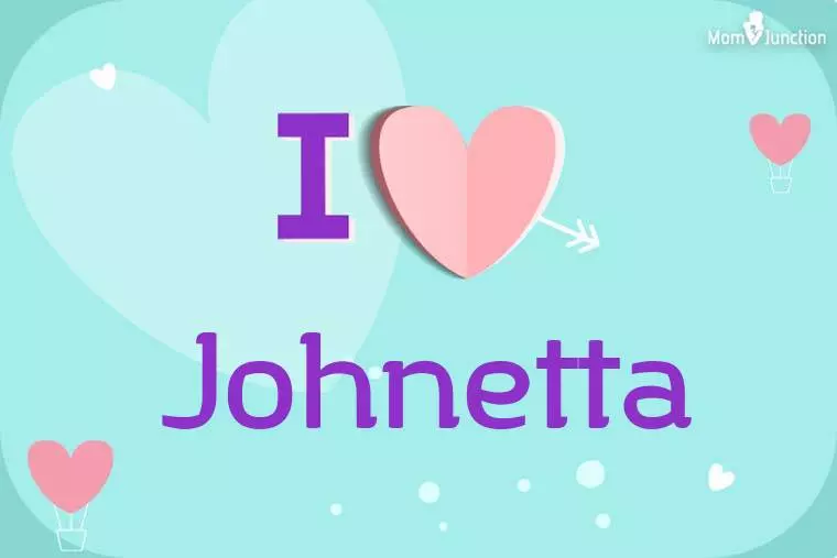 I Love Johnetta Wallpaper