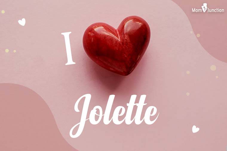 I Love Jolette Wallpaper