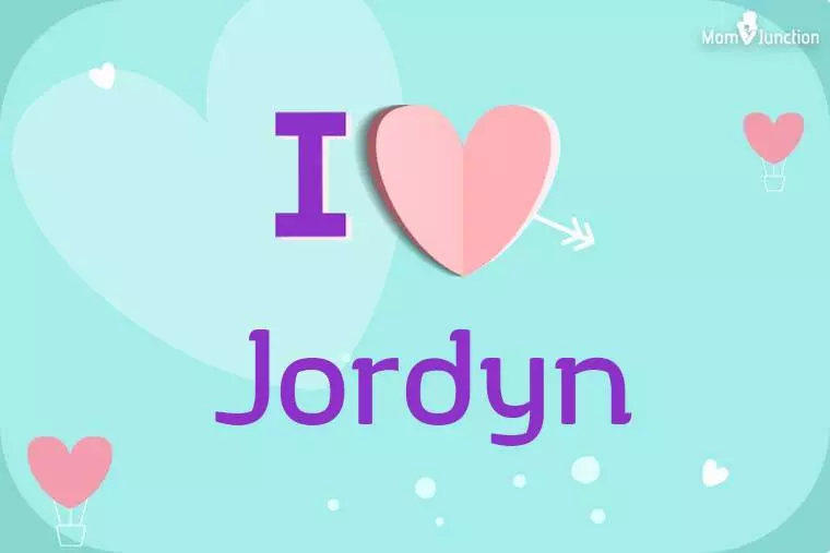 I Love Jordyn Wallpaper