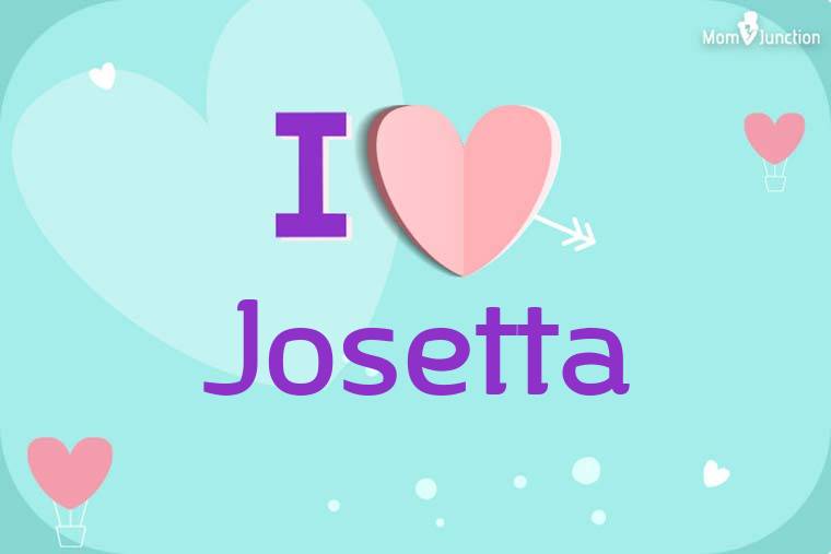 I Love Josetta Wallpaper