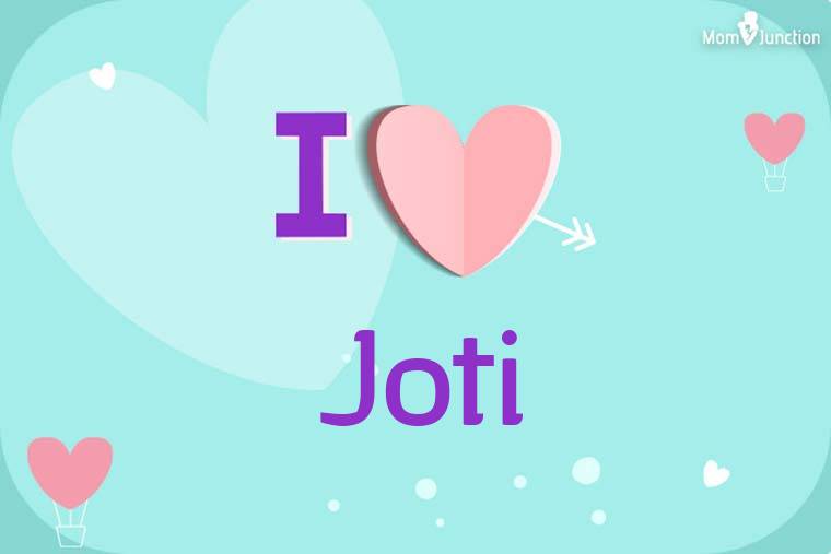 I Love Joti Wallpaper