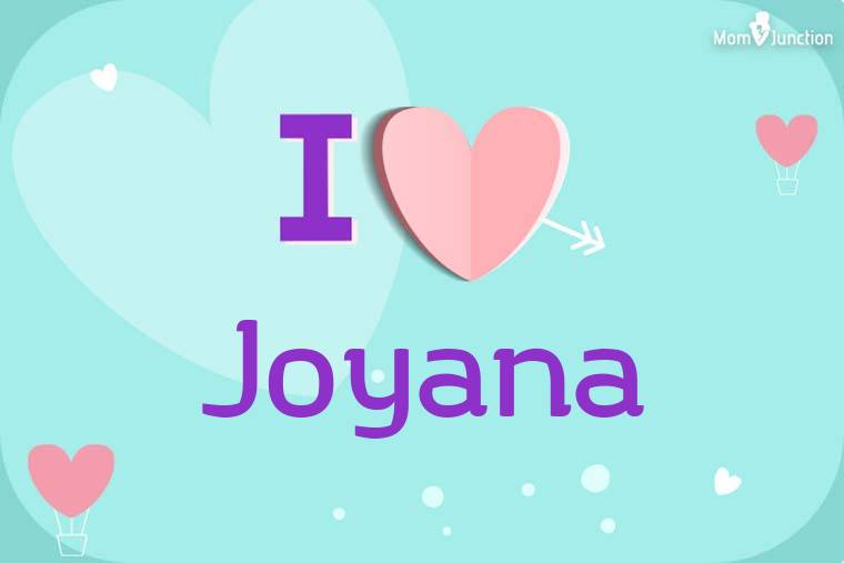 I Love Joyana Wallpaper