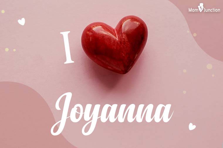 I Love Joyanna Wallpaper