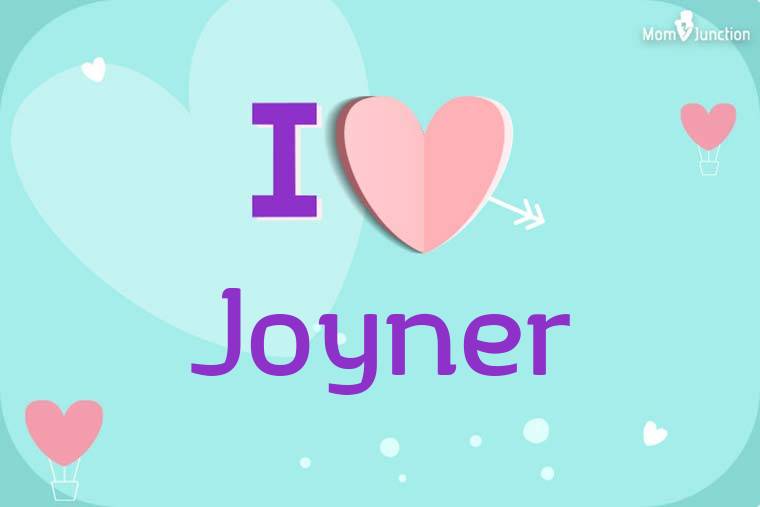 I Love Joyner Wallpaper