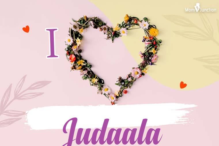 I Love Judaala Wallpaper