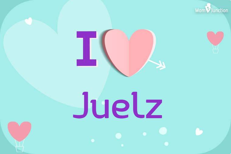 I Love Juelz Wallpaper