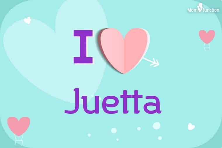 I Love Juetta Wallpaper