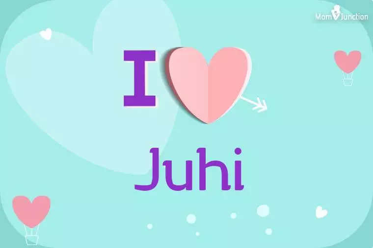 I Love Juhi Wallpaper