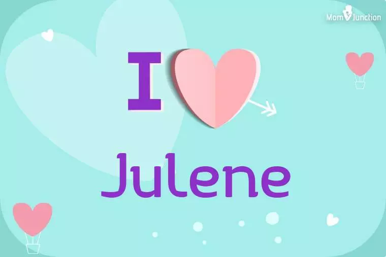 I Love Julene Wallpaper