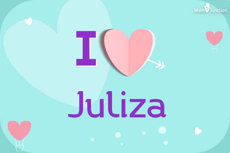 I Love Juliza Wallpaper