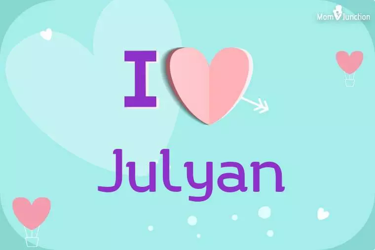 I Love Julyan Wallpaper