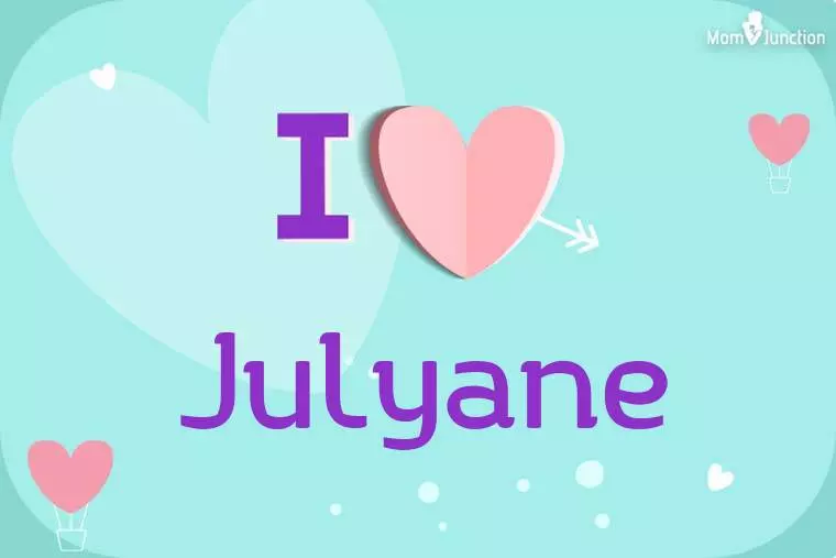 I Love Julyane Wallpaper