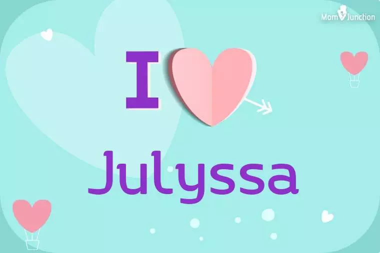 I Love Julyssa Wallpaper