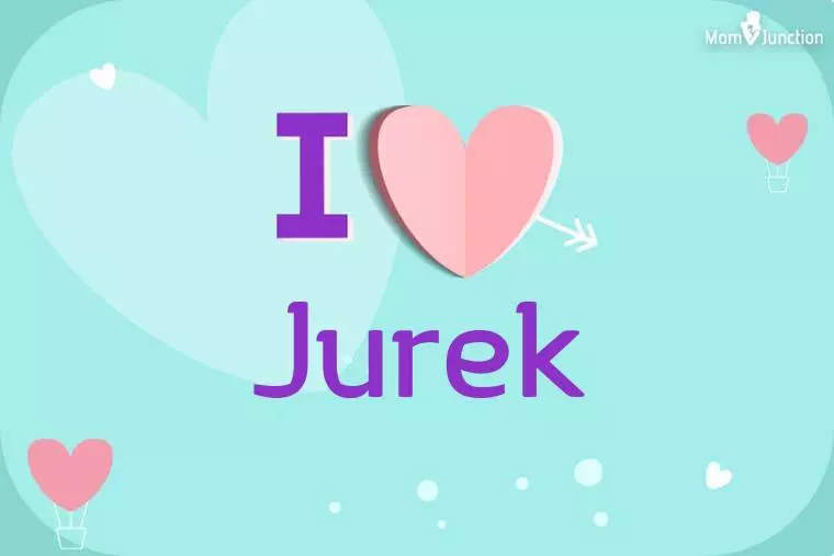 I Love Jurek Wallpaper