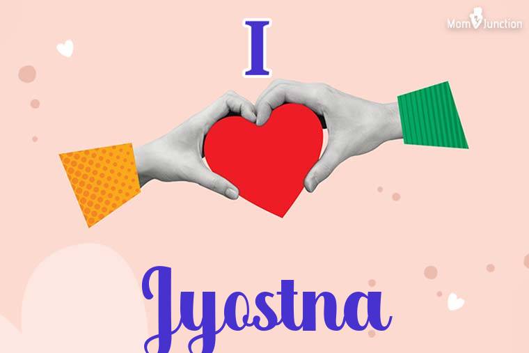 I Love Jyostna Wallpaper