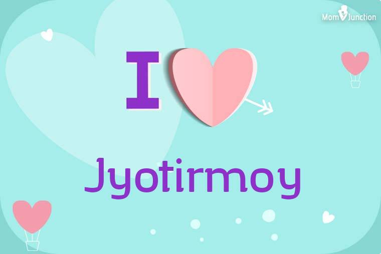 I Love Jyotirmoy Wallpaper