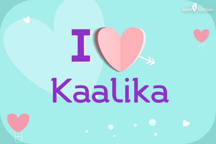I Love Kaalika Wallpaper