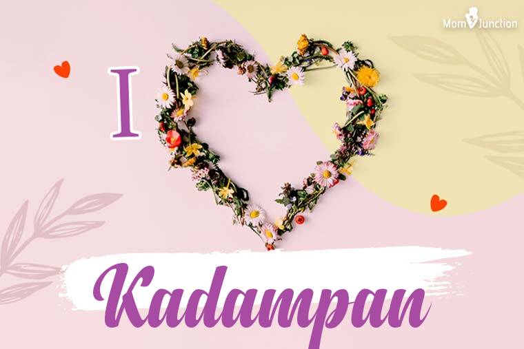 I Love Kadampan Wallpaper