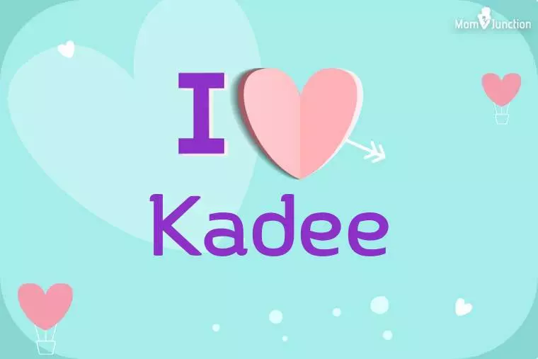 I Love Kadee Wallpaper