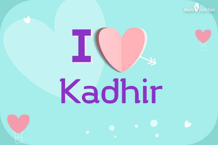 I Love Kadhir Wallpaper