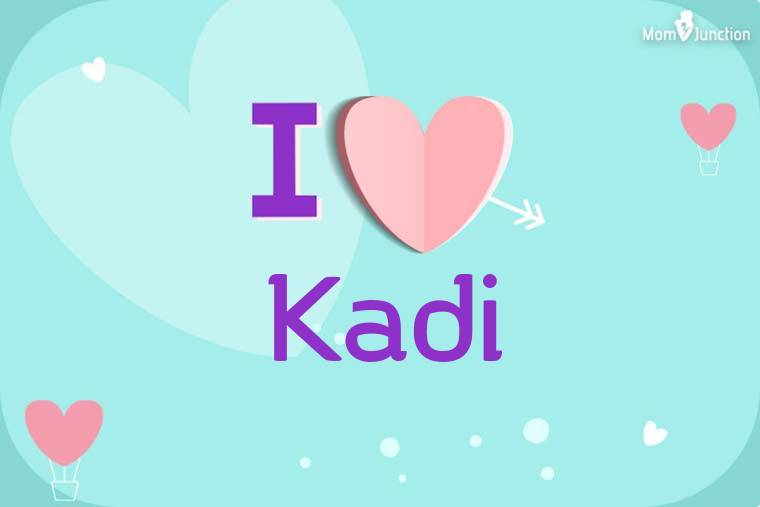 I Love Kadi Wallpaper