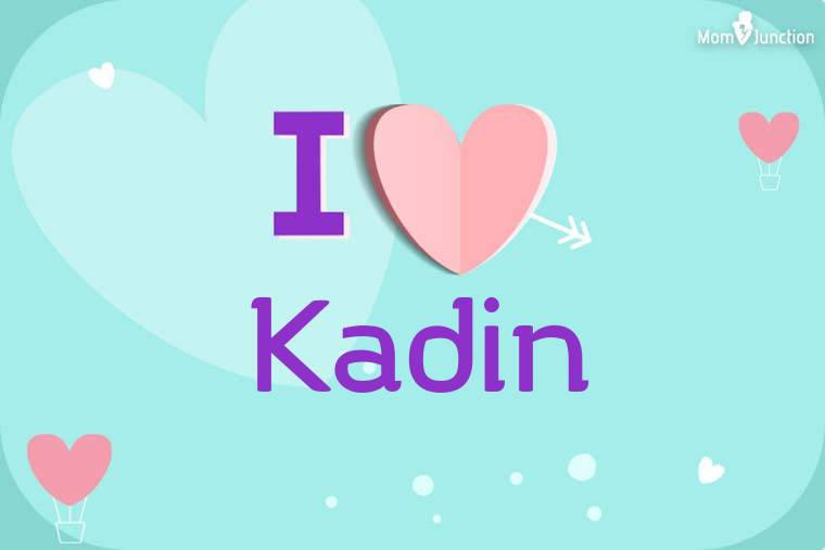 I Love Kadin Wallpaper