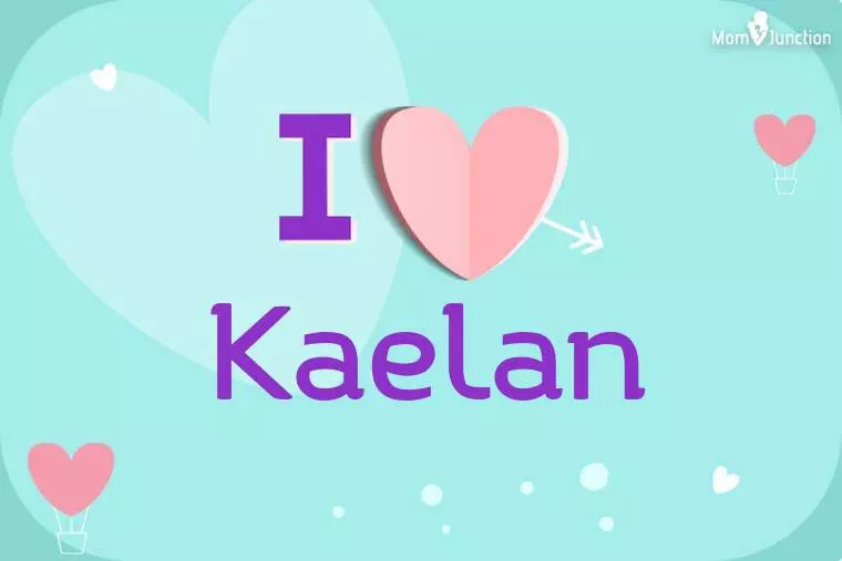 I Love Kaelan Wallpaper