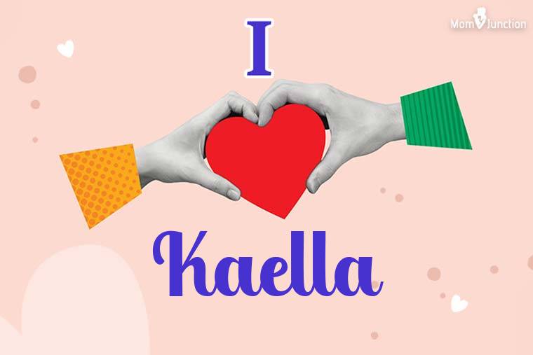 I Love Kaella Wallpaper