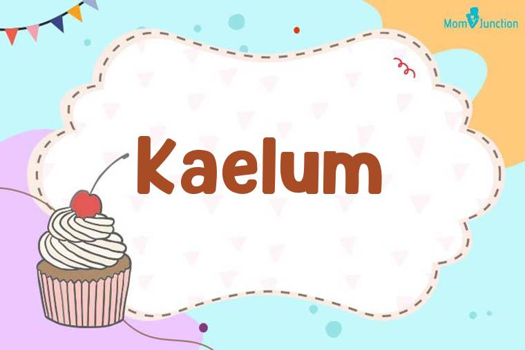 Kaelum Birthday Wallpaper