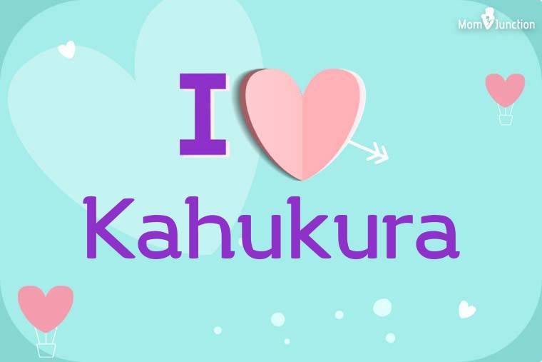 I Love Kahukura Wallpaper