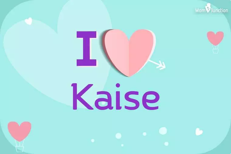 I Love Kaise Wallpaper