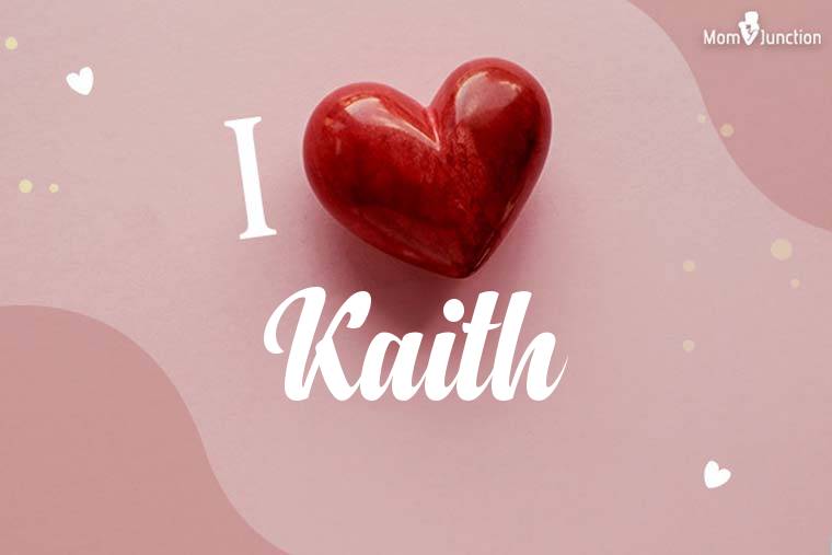 I Love Kaith Wallpaper