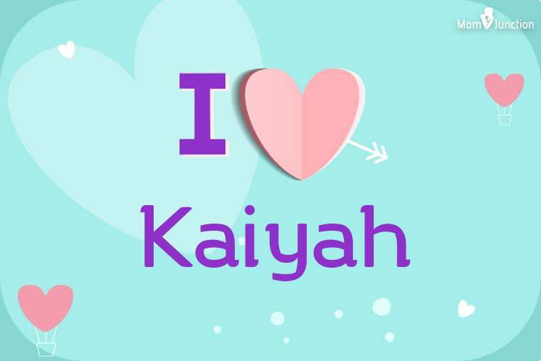 I Love Kaiyah Wallpaper