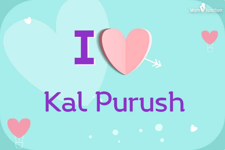 I Love Kal Purush Wallpaper