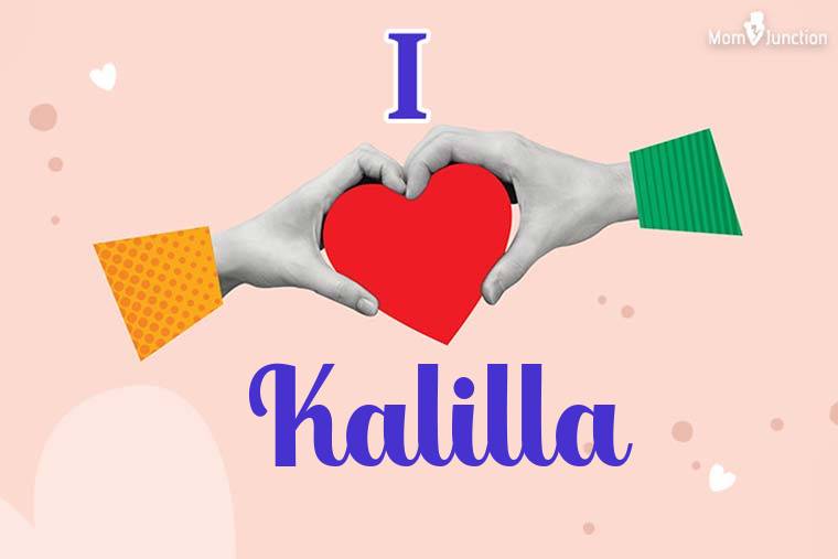 I Love Kalilla Wallpaper