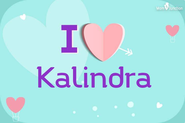 I Love Kalindra Wallpaper