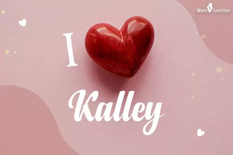 I Love Kalley Wallpaper