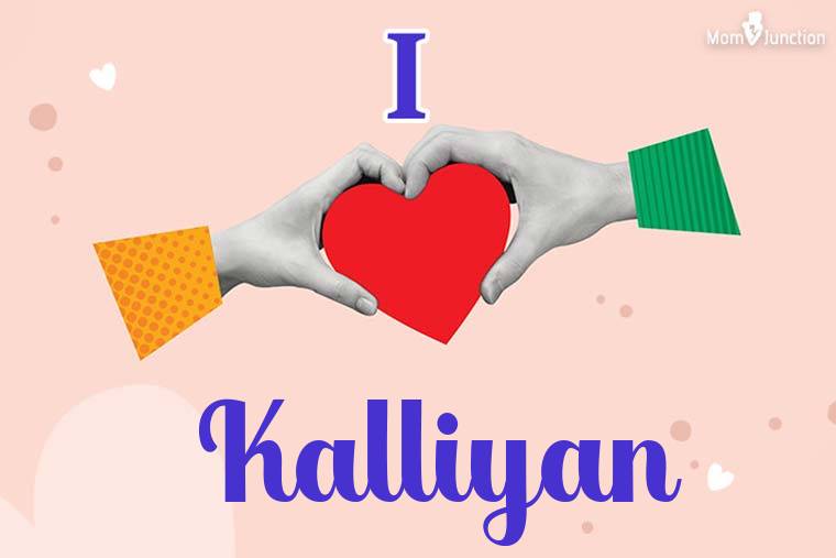 I Love Kalliyan Wallpaper
