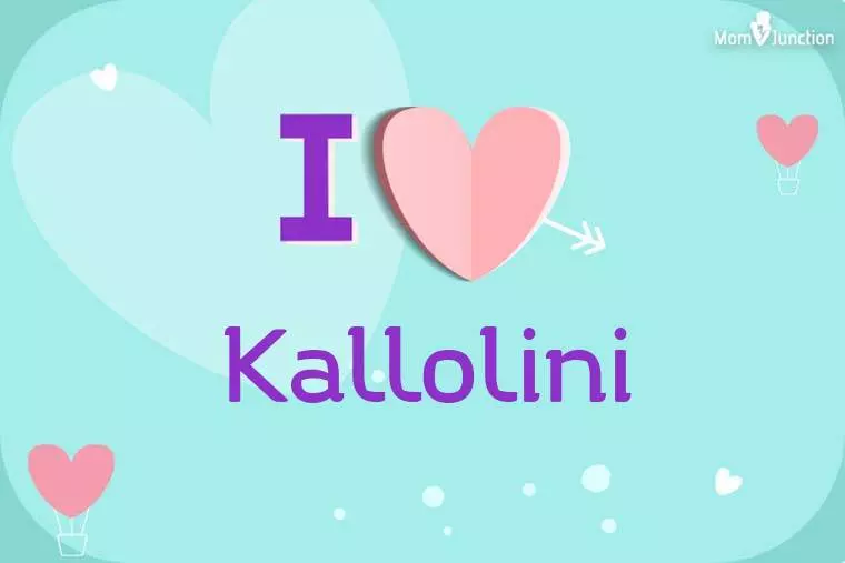 I Love Kallolini Wallpaper